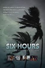 Watch Six Hours: Surviving Typhoon Yolanda Watch123movies