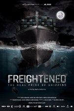 Watch Freightened The Real Price of Shipping Watch123movies