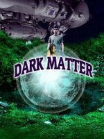 Watch Dark Matter Watch123movies
