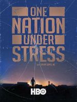 Watch One Nation Under Stress Watch123movies