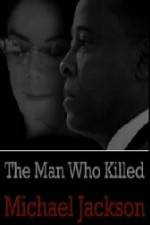 Watch The Man Who Killed Michael Jackson Watch123movies