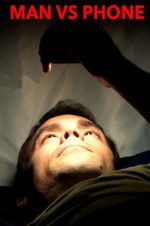 Watch MAN VS PHONE Watch123movies