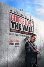 Watch George Lopez: The Wall Live from Washington DC Watch123movies