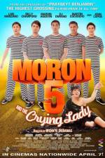 Watch Moron 5 and the Crying Lady Watch123movies