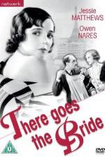 Watch There Goes the Bride Watch123movies