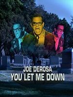 Watch Joe Derosa: You Let Me Down (TV Special 2017) Watch123movies