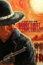 Watch Shoot First and Pray You Live Watch123movies