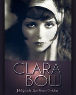 Watch Clara Bow: Hollywood\'s Lost Screen Goddess Watch123movies