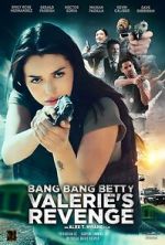 Watch Bang Bang Betty: Valerie\'s Revenge Watch123movies
