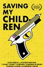 Watch Saving My Children Watch123movies