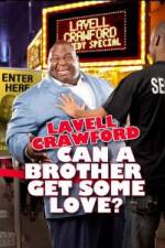 Watch Lavell Crawford Can a Brother Get Some Love Watch123movies