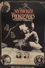 Watch My Wicked, Wicked Ways: The Legend of Errol Flynn Watch123movies