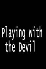 Watch Playing with the Devil Watch123movies