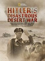 Watch Hitler\'s Disastrous Desert War (Short 2021) Watch123movies
