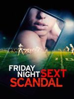 Watch Friday Night Sext Scandal Watch123movies