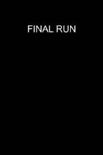 Watch Final Run Watch123movies