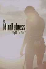 Watch Is Mindfulness Right for You? Watch123movies