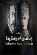Watch King George And Queen Mary The Royals Who Rescued The Monarchy Watch123movies