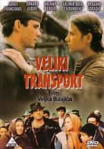 Watch Veliki transport Watch123movies
