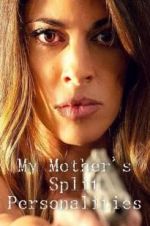 Watch My Mother\'s Split Personalities Watch123movies