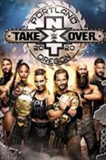 Watch NXT TakeOver: Portland Watch123movies