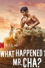 Watch What Happened to Mr Cha? Watch123movies