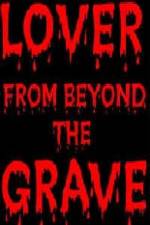 Watch Lover from Beyond the Grave Watch123movies