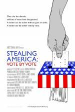 Watch Stealing America: Vote by Vote Watch123movies