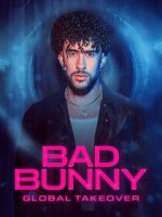 Watch Bad Bunny: Global Takeover Watch123movies