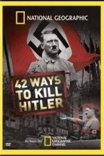 Watch National Geographic: 42 Ways to Kill Hitler Watch123movies