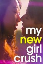 Watch My New Girl Crush Watch123movies
