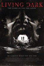 Watch Living Dark: The Story of Ted the Caver Watch123movies