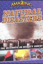 Watch Amazing Video Collection: Natural Disasters Watch123movies