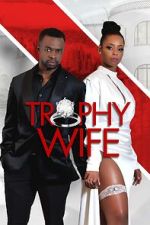 Watch Trophy Wife Watch123movies