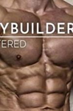 Watch Bodybuilders Unfiltered Watch123movies