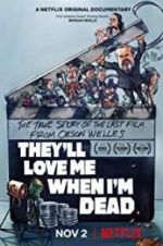 Watch They\'ll Love Me When I\'m Dead Watch123movies