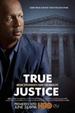 Watch True Justice: Bryan Stevenson\'s Fight for Equality Watch123movies