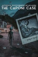 Watch Authentic Photographs of an Alien: The Caponi Case Watch123movies