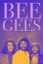 Watch Bee Gees: Everlasting Words Watch123movies