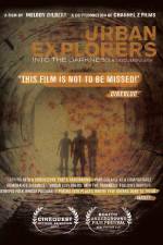 Watch Urban Explorers Into the Darkness Watch123movies