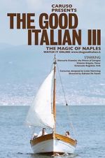 Watch The Good Italian III: The Magic of Naples (Short 2017) Watch123movies