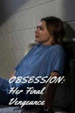 Watch OBSESSION: Her Final Vengeance Watch123movies
