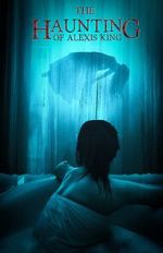 Watch The Haunting of Alexis King Watch123movies