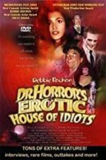 Watch Dr. Horror\'s Erotic House of Idiots Watch123movies