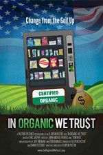 Watch In Organic We Trust Watch123movies