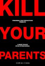 Watch Kill Your Parents (Short 2016) Watch123movies