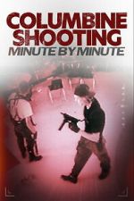 Watch Columbine Shooting: Minute by Minute Watch123movies