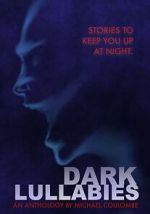Watch Dark Lullabies: An Anthology by Michael Coulombe Watch123movies