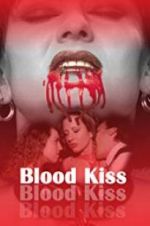 Watch Blood Kiss Watch123movies