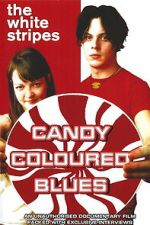 Watch The White Stripes: Candy Coloured Blues Watch123movies
